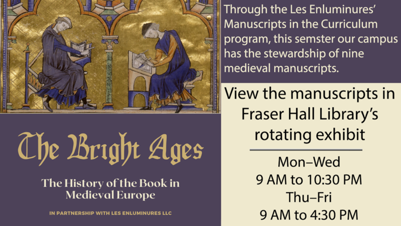 Fraser Hall Library "Bright Ages" Medieval Manuscript Rotating Exhibit throughout the Fall 2021 Semester